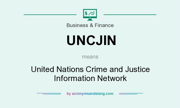 What does UNCJIN mean? It stands for United Nations Crime and Justice Information Network