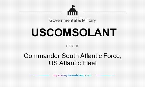 What does USCOMSOLANT mean? It stands for Commander South Atlantic Force, US Atlantic Fleet