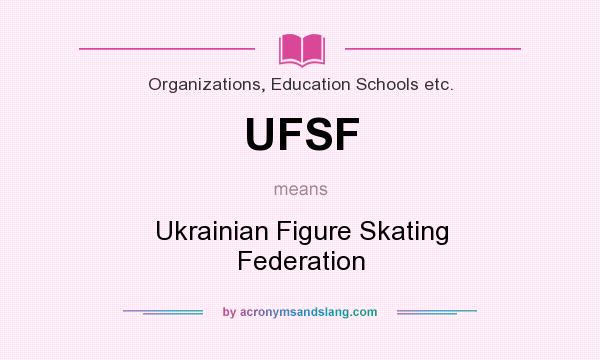 What does UFSF mean? It stands for Ukrainian Figure Skating Federation