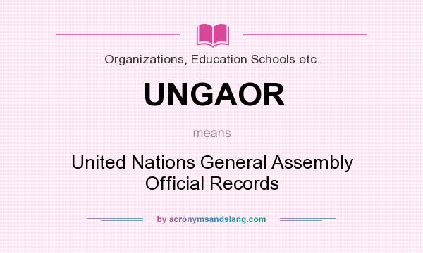 What does UNGAOR mean? It stands for United Nations General Assembly Official Records