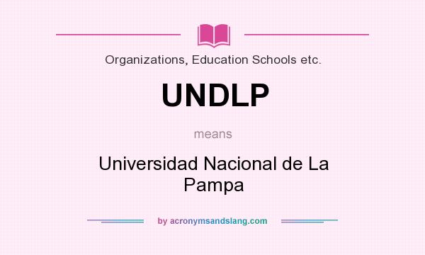 What does UNDLP mean? It stands for Universidad Nacional de La Pampa