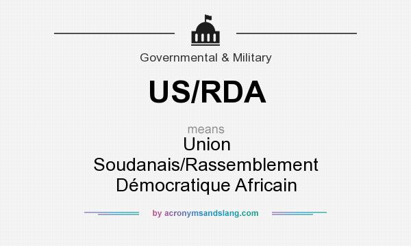 What does US/RDA mean? It stands for Union Soudanais/Rassemblement Démocratique Africain