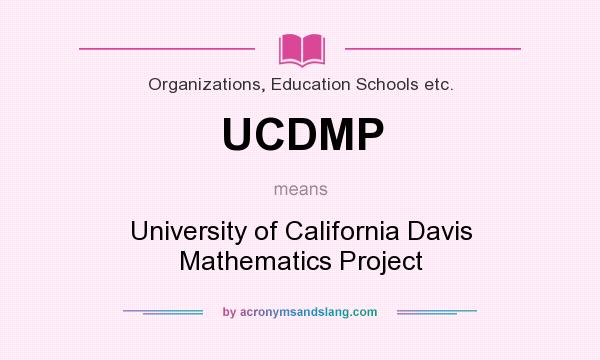 What does UCDMP mean? It stands for University of California Davis Mathematics Project