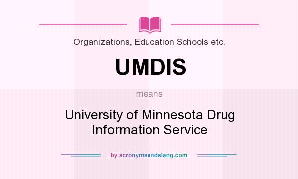 What does UMDIS mean? It stands for University of Minnesota Drug Information Service