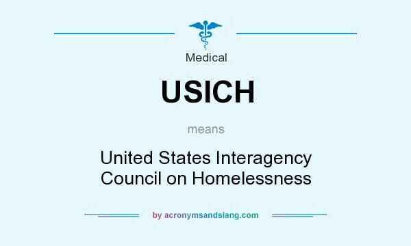 What does USICH mean? It stands for United States Interagency Council on Homelessness