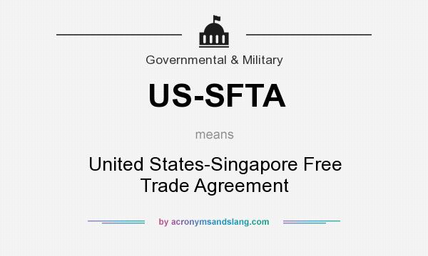What does US-SFTA mean? It stands for United States-Singapore Free Trade Agreement
