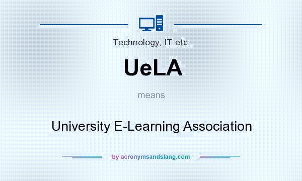 What does UeLA mean? It stands for University E-Learning Association