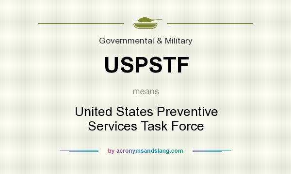 What does USPSTF mean? It stands for United States Preventive Services Task Force