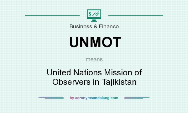 What does UNMOT mean? It stands for United Nations Mission of Observers in Tajikistan