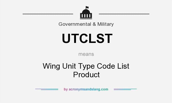 What does UTCLST mean? It stands for Wing Unit Type Code List Product