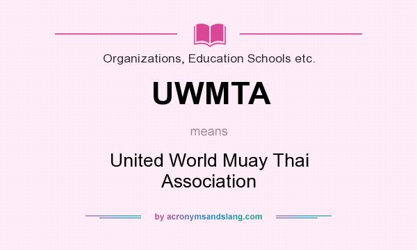 What does UWMTA mean? It stands for United World Muay Thai Association
