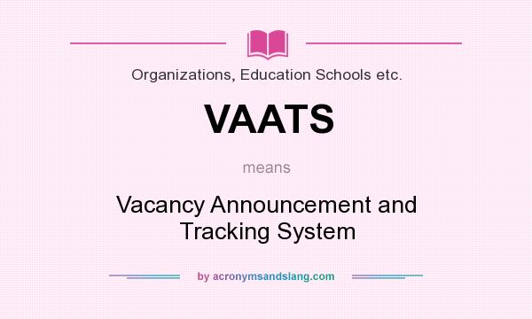 What does VAATS mean? It stands for Vacancy Announcement and Tracking System
