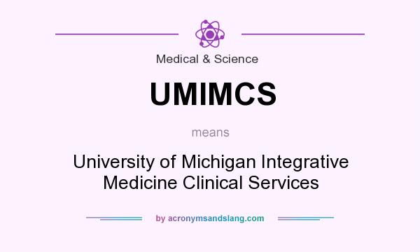 What does UMIMCS mean? It stands for University of Michigan Integrative Medicine Clinical Services