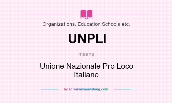 What does UNPLI mean? It stands for Unione Nazionale Pro Loco Italiane
