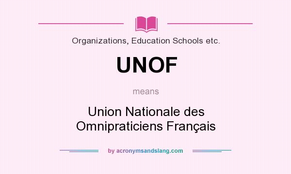 What does UNOF mean? It stands for Union Nationale des Omnipraticiens Français