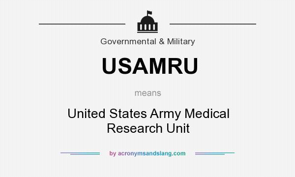 What does USAMRU mean? It stands for United States Army Medical Research Unit