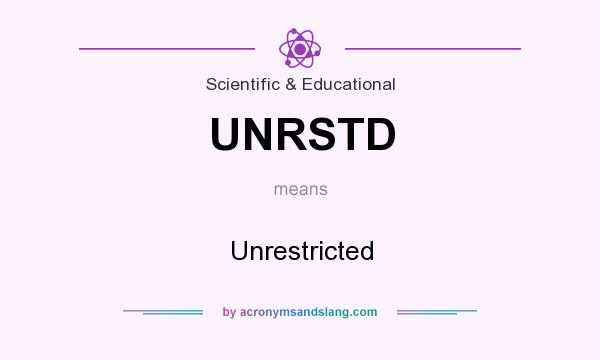 What does UNRSTD mean? It stands for Unrestricted