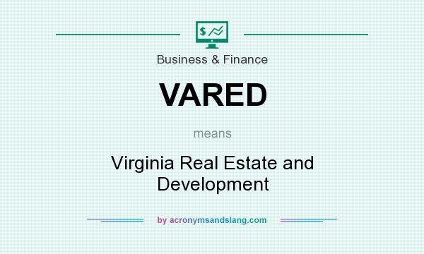 What does VARED mean? It stands for Virginia Real Estate and Development