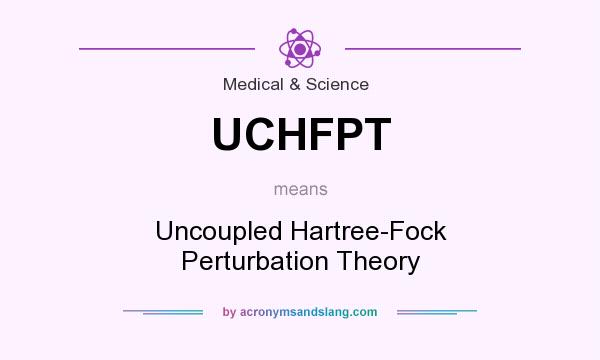 What does UCHFPT mean? It stands for Uncoupled Hartree-Fock Perturbation Theory