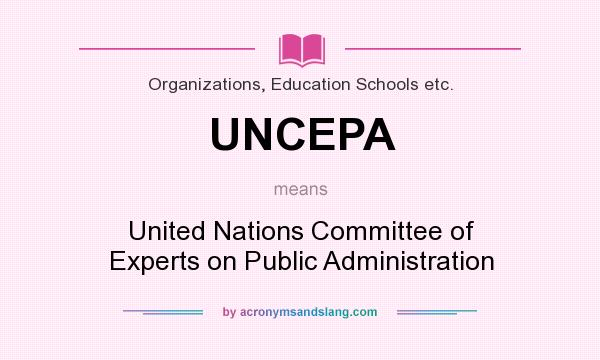 What does UNCEPA mean? It stands for United Nations Committee of Experts on Public Administration