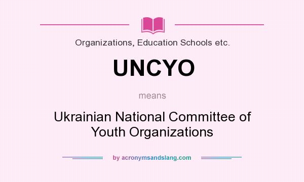 What does UNCYO mean? It stands for Ukrainian National Committee of Youth Organizations