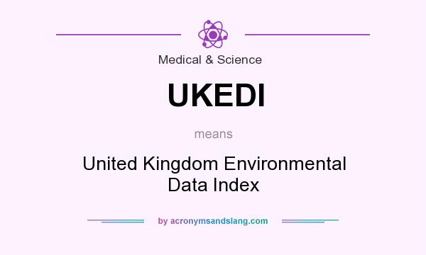 What does UKEDI mean? It stands for United Kingdom Environmental Data Index