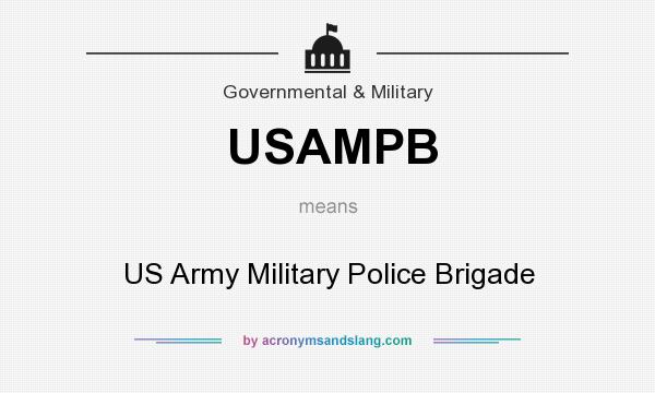 What does USAMPB mean? It stands for US Army Military Police Brigade