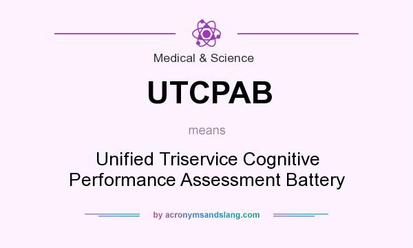 What does UTCPAB mean? It stands for Unified Triservice Cognitive Performance Assessment Battery