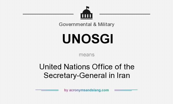 What does UNOSGI mean? It stands for United Nations Office of the Secretary-General in Iran