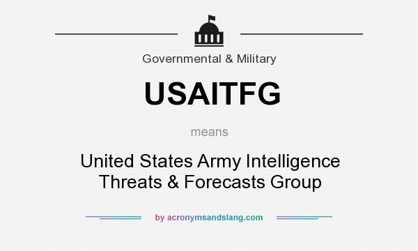 What does USAITFG mean? It stands for United States Army Intelligence Threats & Forecasts Group
