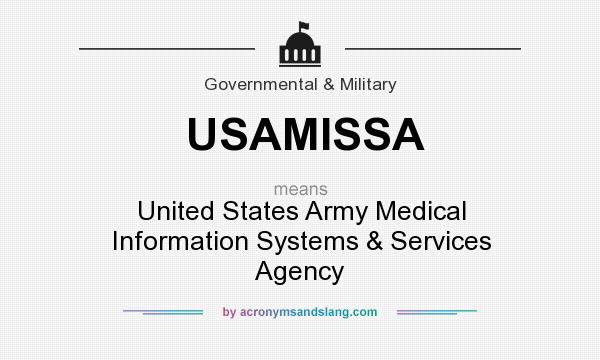 What does USAMISSA mean? It stands for United States Army Medical Information Systems & Services Agency