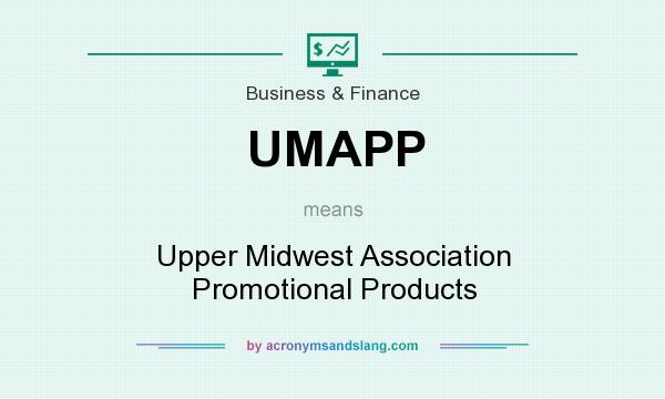 What does UMAPP mean? It stands for Upper Midwest Association Promotional Products