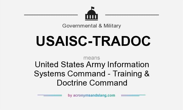 What does USAISC-TRADOC mean? It stands for United States Army Information Systems Command - Training & Doctrine Command
