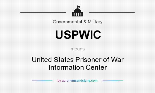 What does USPWIC mean? It stands for United States Prisoner of War Information Center