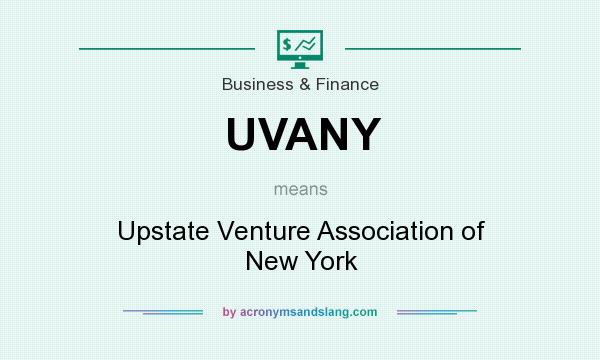 What does UVANY mean? It stands for Upstate Venture Association of New York