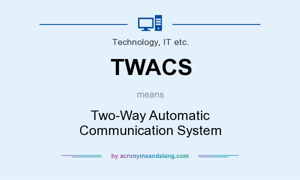 What does TWACS mean? It stands for Two-Way Automatic Communication System