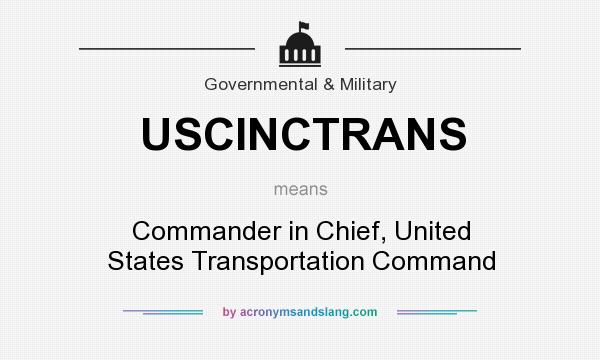 What does USCINCTRANS mean? It stands for Commander in Chief, United States Transportation Command