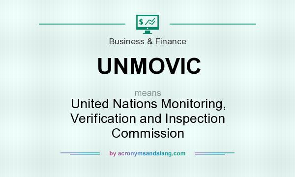 What does UNMOVIC mean? It stands for United Nations Monitoring, Verification and Inspection Commission