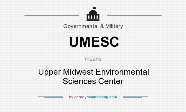 What does UMESC mean? It stands for Upper Midwest Environmental Sciences Center