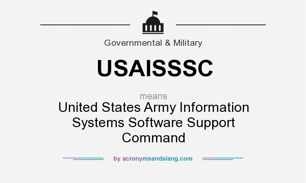 What does USAISSSC mean? It stands for United States Army Information Systems Software Support Command