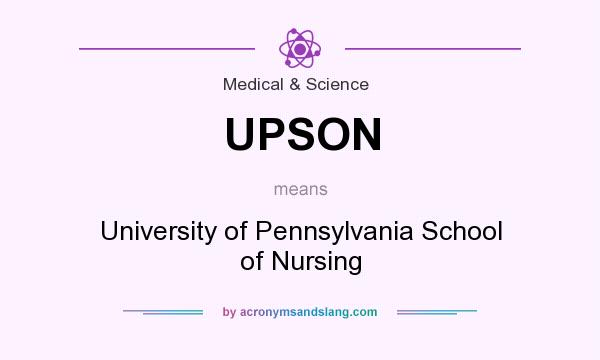 What does UPSON mean? It stands for University of Pennsylvania School of Nursing