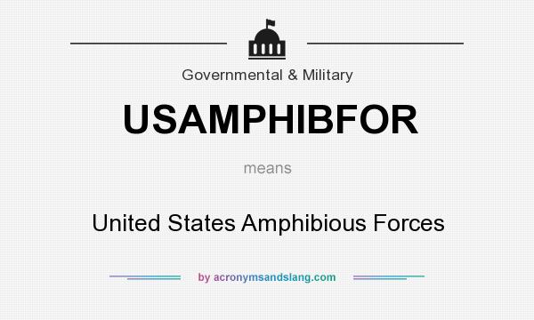 What does USAMPHIBFOR mean? It stands for United States Amphibious Forces