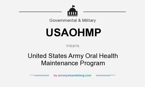 What does USAOHMP mean? It stands for United States Army Oral Health Maintenance Program