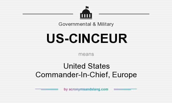 What does US-CINCEUR mean? It stands for United States Commander-In-Chief, Europe