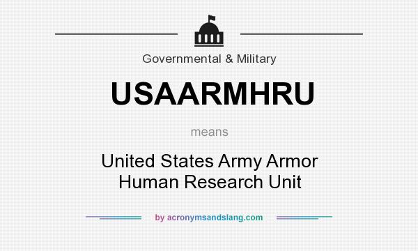 What does USAARMHRU mean? It stands for United States Army Armor Human Research Unit