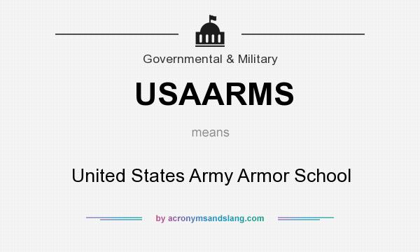 What does USAARMS mean? It stands for United States Army Armor School