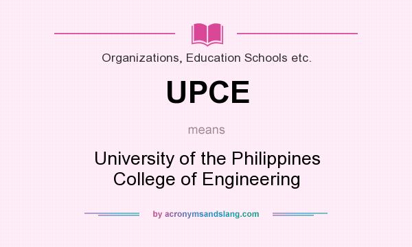 What does UPCE mean? It stands for University of the Philippines College of Engineering