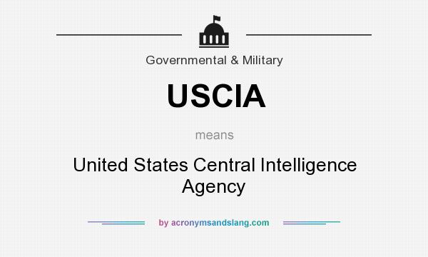 What does USCIA mean? It stands for United States Central Intelligence Agency