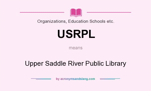 What does USRPL mean? It stands for Upper Saddle River Public Library