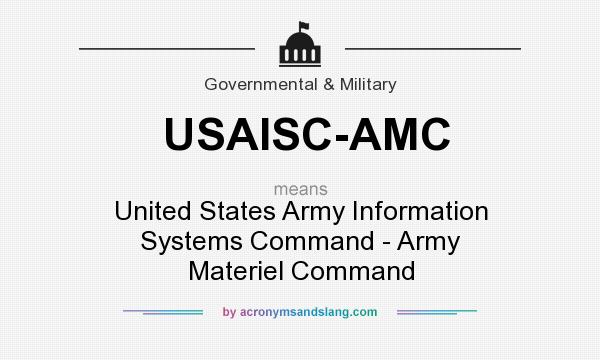 What does USAISC-AMC mean? It stands for United States Army Information Systems Command - Army Materiel Command